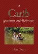 A Carib grammar and dictionary