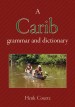 A Carib grammar and dictionary A Carib grammar and dictionary
